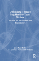 Optimizing Therapy Dog-Handler Team Welfare: A Guide for Researchers and Practitioners 1032637978 Book Cover