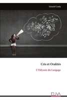 Cris et Oralités: L’Odyssée du Langage (French Edition) 9999340202 Book Cover