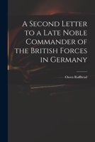 A Second Letter to a Late Noble Commander of the British Forces in Germany 1015299997 Book Cover