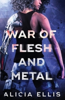 War of Flesh and Metal 1939452570 Book Cover