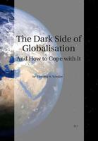 The Dark Side of Globalization: And How to Cope with It 364380265X Book Cover