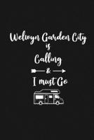 Welwyn Garden City is Calling and I Must Go: 6''x9'' Lined Writing Notebook Journal, 120 Pages, Best Novelty Birthday Santa Christmas Gift For Friends, Fathers, ... Cover With White Quote and White Tr 1677318279 Book Cover