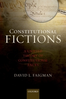 Constitutional Fictions: A Unified Theory of Constitutional Facts 0195341279 Book Cover