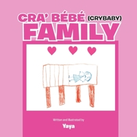 Cra' Bébé (Crybaby) Family 1477151885 Book Cover