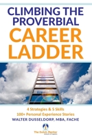 Climbing the Proverbial Career Ladder!: The Dutch Mentor! B08HT567KM Book Cover