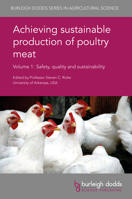 Achieving Sustainable Production of Poultry Meat Volume 1: Safety, Quality and Sustainability 1786760649 Book Cover
