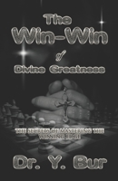 The Win-Win of Divine Greatness: The secrets of mastering the Winning Edge 1948936526 Book Cover