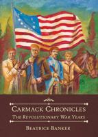 Carmack Chronicles The Revolutionary War Years 057884981X Book Cover