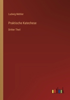 Praktische Katechese: Dritter Theil (German Edition) 336852206X Book Cover