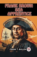 Frank Brown, Sea Apprentice B0CWSGMW7J Book Cover