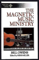 The Magnetic Music Ministry: Ten Productive Goals (Effective Church Series) 0687007313 Book Cover