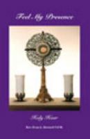 Feel My Presence: Holy Hour 1935257145 Book Cover
