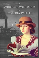 The Daring Adventures of Honoria Porter: Volume 1 1957508086 Book Cover