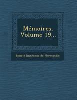 Memoires, Volume 19... 1249966574 Book Cover
