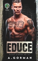 Educe: Black Clovers MC #2 (Black Clovers MC Texas) B0DRYR1TL3 Book Cover