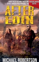 After Edin (Nederlandse editie) - A Post-Apocalyptic Survival Thriller (Beyond These Walls (Nederlandse Editie)) (Dutch Edition) B0HC6PCYN4 Book Cover