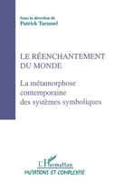 Le réenchantement du monde: La métamorphose contemporaine des systèmes symboliques Tome 2 - "Sociologies IV" 2738423337 Book Cover