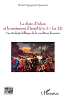 La chute d’Adam et le reniement d’Israël (Gn 3 // Ex 32): Une étiologie biblique de la condition humaine (Religions Et Spiritualité) 2336545764 Book Cover
