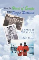From the Heart of Europe to the Pacific Northwest: A Memoir of the 20th Century 059543276X Book Cover