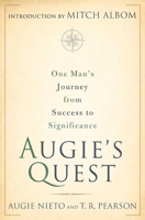 Augie's Quest: One Man's Journey from Success to Significance 1596914688 Book Cover