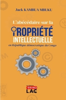 L’abécédaire sur la propriété intellectuelle en République démocratique du Congo (French Edition) B0DSC1H56K Book Cover