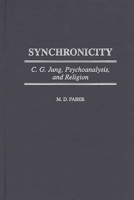 Synchronicity: C. G. Jung, Psychoanalysis, and Religion 0275963748 Book Cover