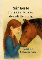 Når heste hvisker, bliver der stille i mig (Danish Edition) 3982743532 Book Cover