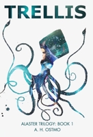 Trellis: Book 1 in the Alaster Trilogy B0BX4VF1LW Book Cover