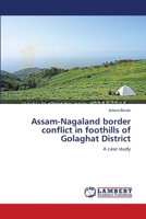 Assam-Nagaland border conflict in foothills of Golaghat District: A case study 365940313X Book Cover