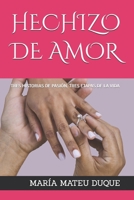 HECHIZO DE AMOR: TRES HISTORIAS DE PASIÓN. TRES ETAPAS DE LA VIDA (Spanish Edition) B0FK3NK37P Book Cover
