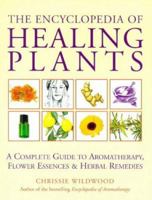 The Encyclopedia of Healing Plants 0749918756 Book Cover