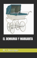 EL DEMIURGO Y MARGARITA (Spanish Edition) 1980606617 Book Cover