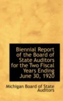 Biennial Report of the Board of State Auditors for the Two Fiscal Years Ending June 30, 1920 0559777817 Book Cover