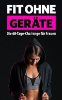 Fit ohne Geräte: Die 60-Tage-Challenge für Frauen B08D4T8ZS2 Book Cover