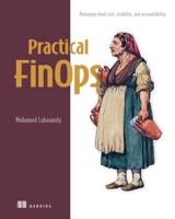 Practical FinOps: Managing cloud cost, visibility, and accountability 1633435962 Book Cover