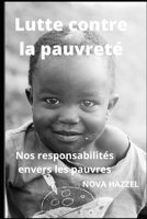 lutter contre la pauvreté: Notre responsabilité envers les pauvres B0BBD2L5L8 Book Cover