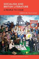Socialism and British Literature: A People to Come 1836244894 Book Cover