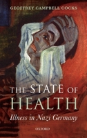 State of Health: Illness in Nazi Germany 0199695679 Book Cover