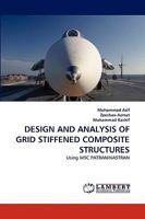 DESIGN AND ANALYSIS OF GRID STIFFENED COMPOSITE STRUCTURES: Using MSC PATRAN/NASTRAN 3838351843 Book Cover