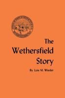 The Wethersfield Story 1493033190 Book Cover