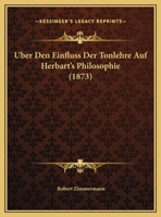 Uber Den Einfluss Der Tonlehre Auf Herbart's Philosophie 1120405181 Book Cover