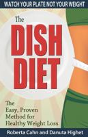 The Dish Diet: Watch Your Plate Not Your Weight 0983064717 Book Cover