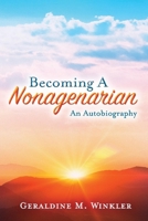 Becoming A Nonagenarian: An Autobiography   Geraldine M. Winkler 1098312481 Book Cover