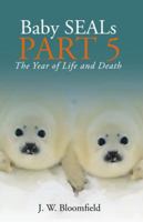 Baby SEALs Part 5: The Year of Life and Death 1973633108 Book Cover