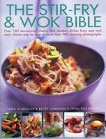 The Stir-Fry & Wok Bible: Over 180 sensational classic and modern dishes from east and west, shown step-by-step in more than 700 stunning photographs 1780192223 Book Cover