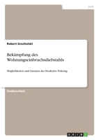 Bek�mpfung des Wohnungseinbruchsdiebstahls: M�glichkeiten und Grenzen des Predictive Policing 3346359921 Book Cover