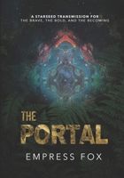 The Portal: A Starseed Transmission for the Brave, the Bold, and the Becoming B0FCDM47M8 Book Cover