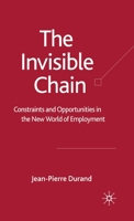 Invisible Chain: Constraints and Opportunities in the New World of Employment 0230013635 Book Cover