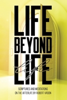 Life Beyond Life 1633574199 Book Cover