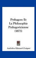 Pythagore Et La Philosophie Pythagoricienne: Contenant Les Fragments de Philola�s Et d'Archytas; Volume 2 101600009X Book Cover